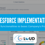 Salesforce Implementation: Amazing Functionalities To Boost Company’s Productivity