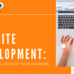 Website Development: Fundamental Core of Your Business