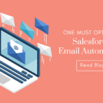 One Must Opt For Salesforce Email Automation