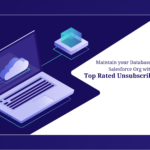 Maintain your Database within Salesforce Org with Top Rated Unsubscribe App