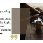 Top 5 Benefits that Businesses Avail Choosing the Right Salesforce Consulting Partners