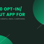 Use 360 Opt-in/ Opt-out App for Conducting Successful Email Campaigns