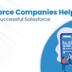 How Salesforce Companies Help Achieve Faster, Successful Salesforce Onboarding