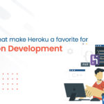 6 Attributes that make Heroku a Favorite for Application Development