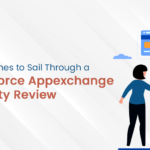 8 Guidelines to Sail Through a Salesforce Appexchange Security Review