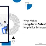 What Makes Long-Term Salesforce Projects Helpful for Businesses