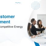 Plan Customer Engagement In the Most Competitive Energy Sector