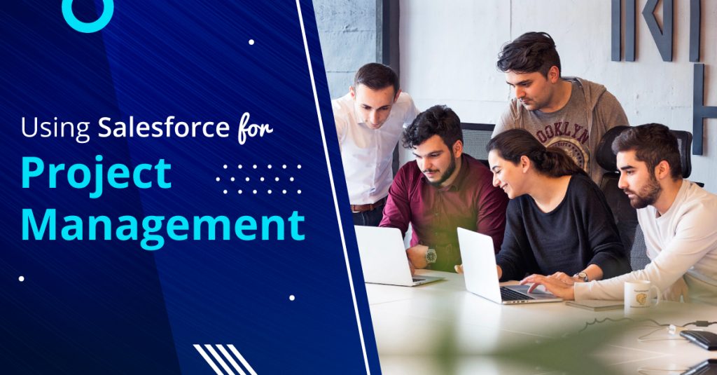 Salesforce for Project Management